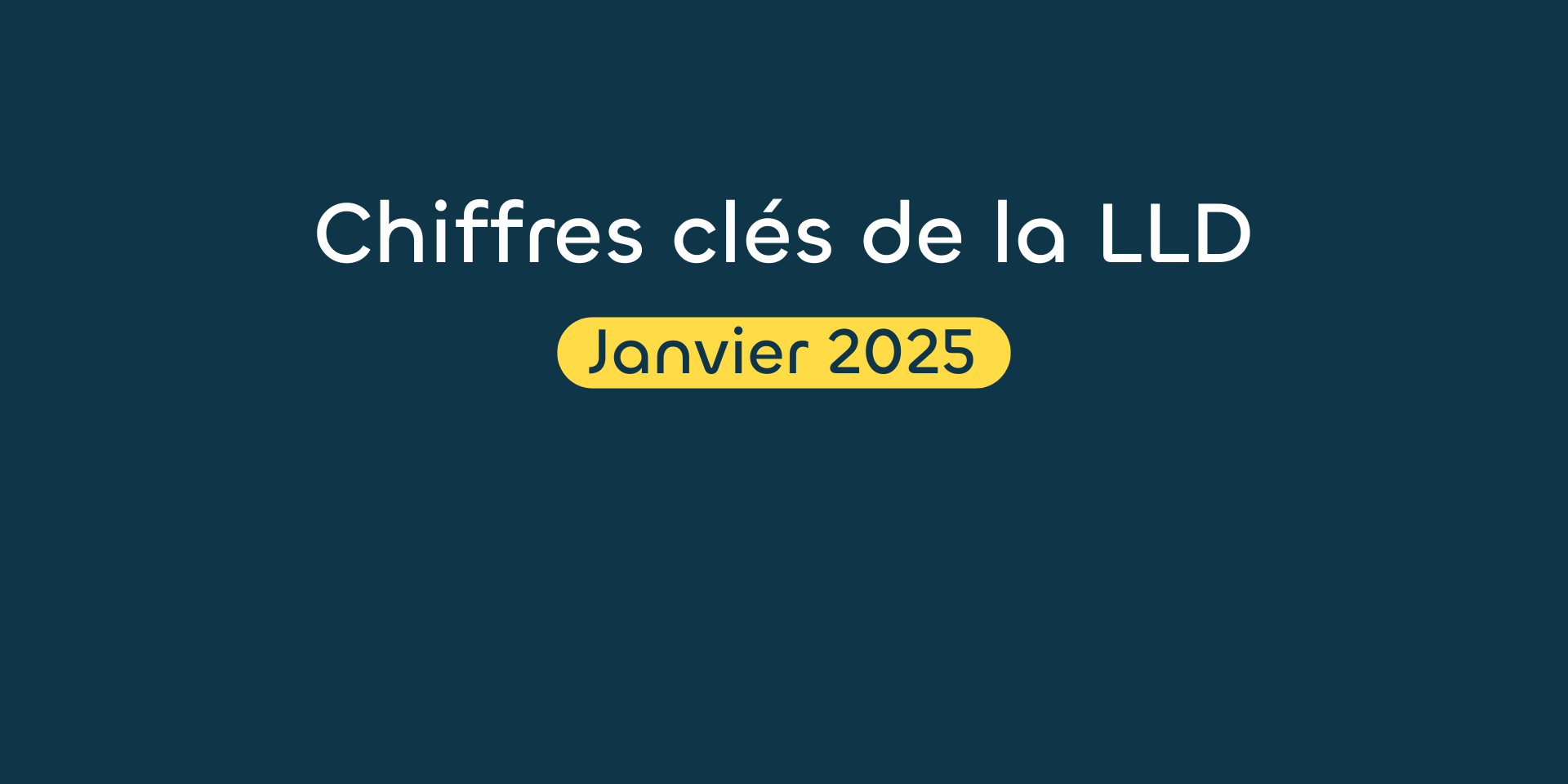 Chiffres clés LLD Janvier 2025
